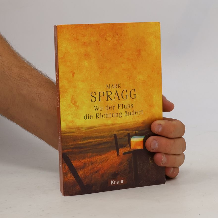 Mark Spragg Wo der Fluss die Richtung ändert