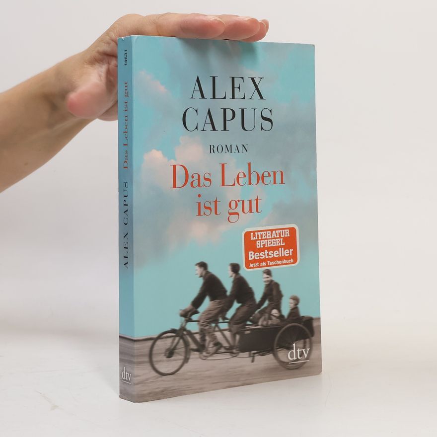 Alex Capus Das Leben ist gut
