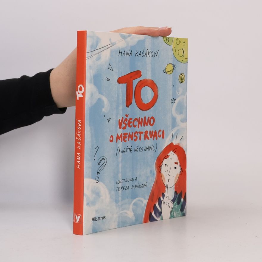 Hana Kašáková To. Všechno o menstruaci (a ještě něco navíc)