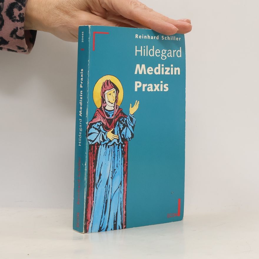 Reinhard Schiller Hildegard-Medizin-Praxis