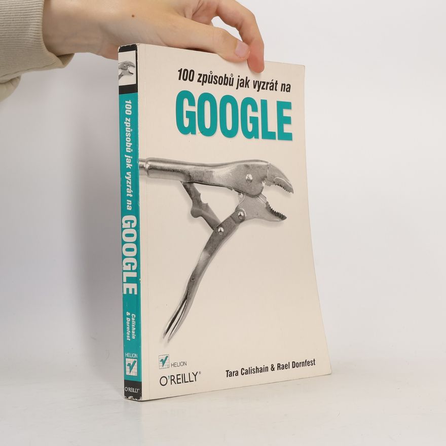 Tara Calishain 100 způsobů jak vyzrát na Google