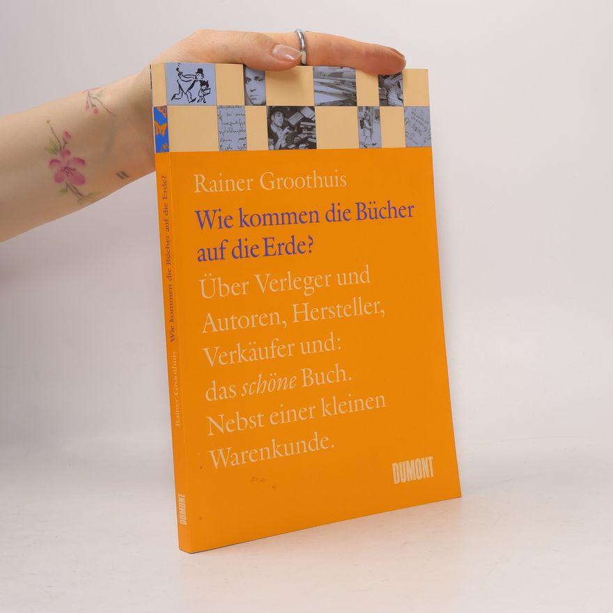 Rainer Groothuis Wie kommen die Bücher auf die Erde?