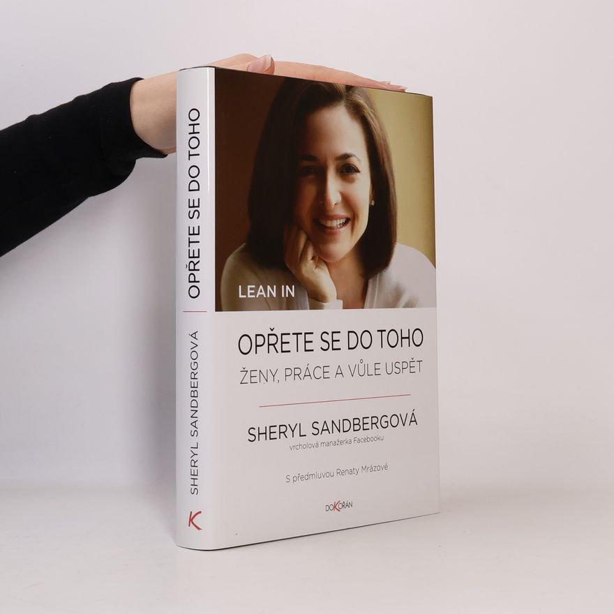 Sheryl Sandberg Opřete se do toho. Ženy, práce a vůle uspět