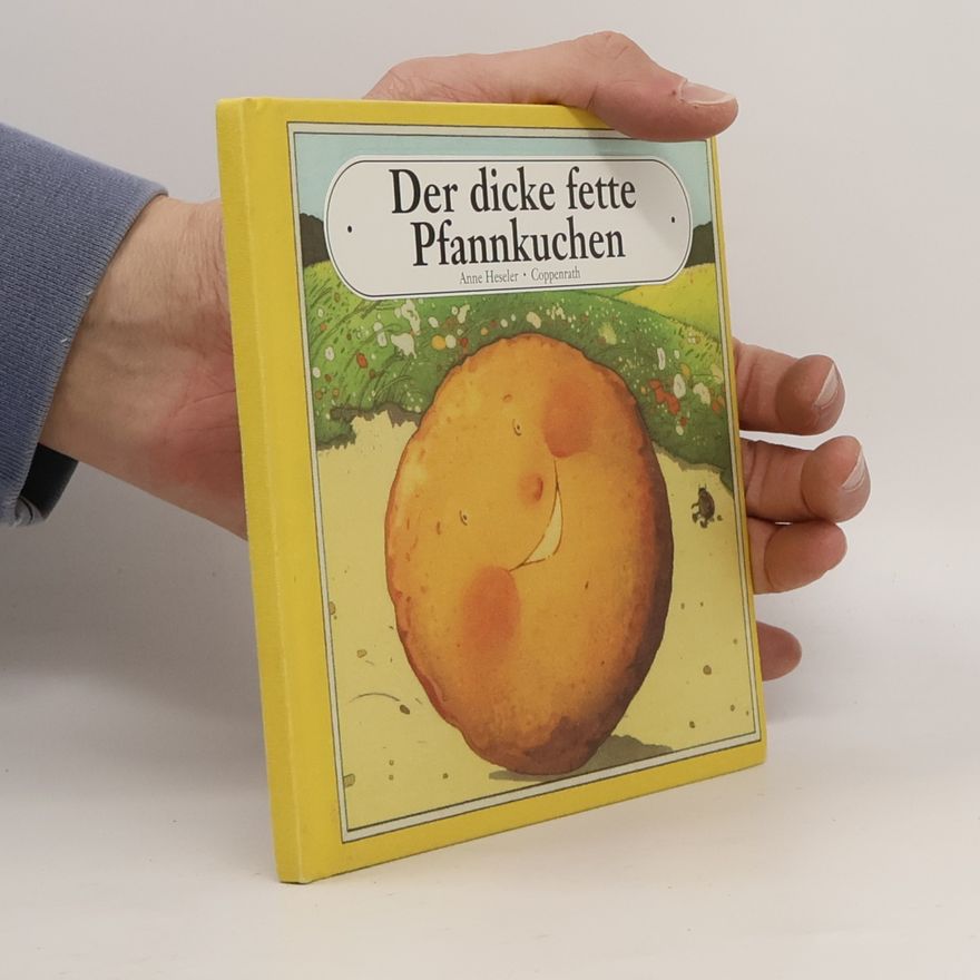 Anne Heseler Der dicke fette Pfannkuchen
