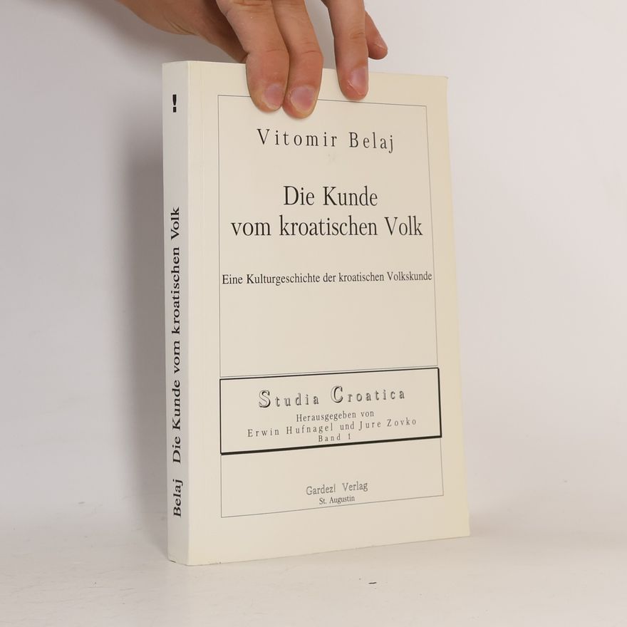 Vitomir Belaj Die Kunde vom kroatischen Volk