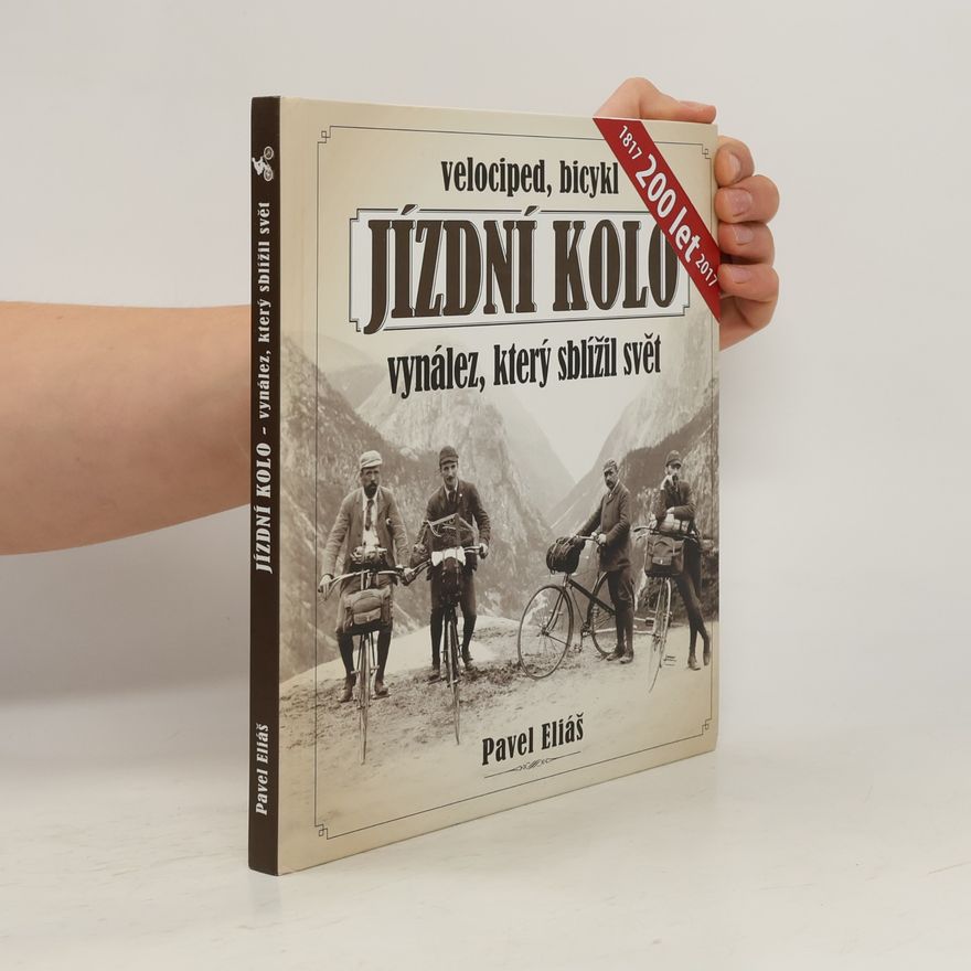 Pavel Eliáš Jízdní kolo, vynález, který sblížil svět