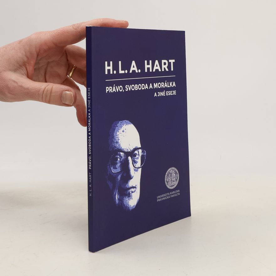 H. L. A. Herbert Lionel Adolphus Hart Právo, svoboda a morálka a jiné eseje