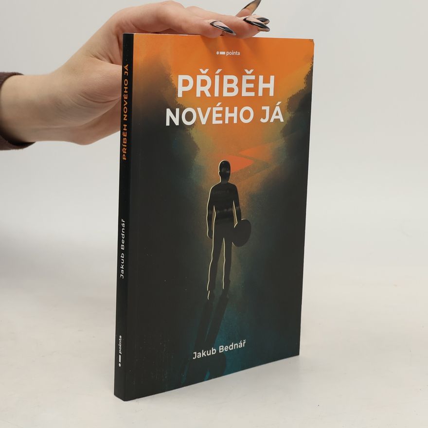 Jakub Bednář Příběh nového Já