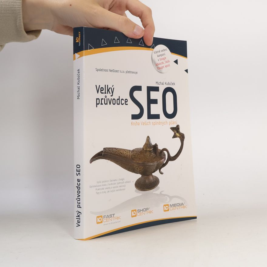 Michal Kubíček Velký průvodce SEO. Kniha Vašich splněných přání