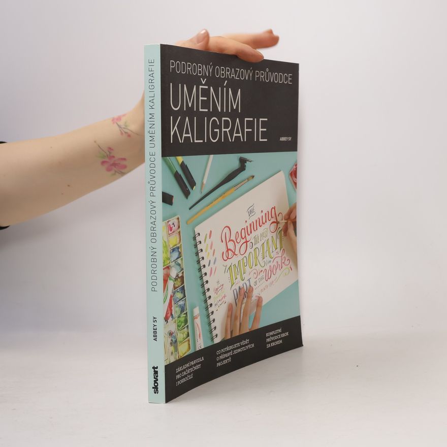 Abbey Sy Podrobný obrazový průvodce uměním kaligrafie
