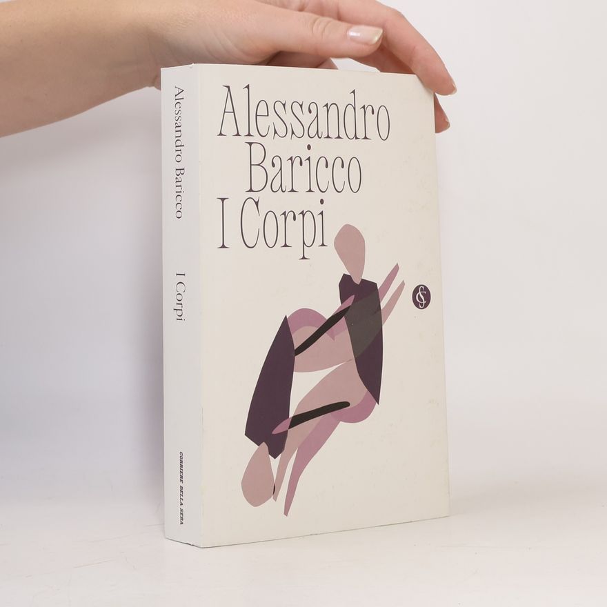 Alessandro Baricco I Corpi