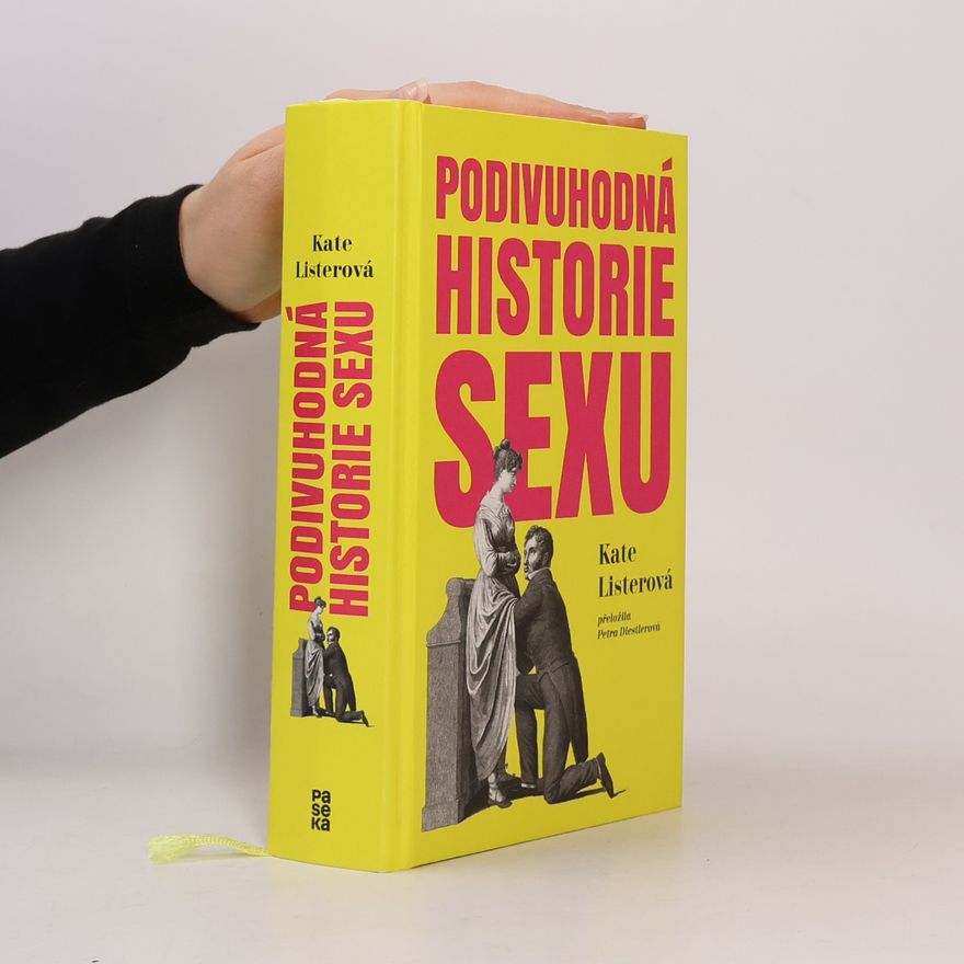 Kate Lister Podivuhodná historie sexu