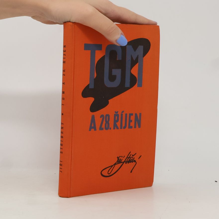 Jiří Stříbrný TGM a 28. říjen