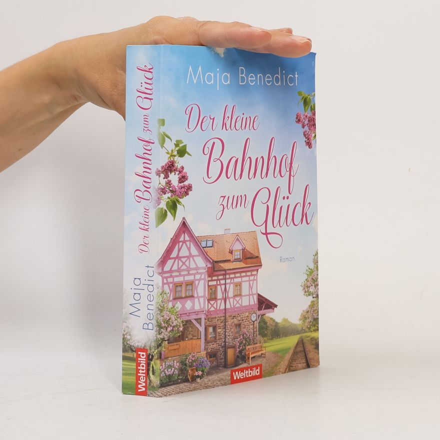 Maja Benedict Der kleine Bahnhof zum Glück