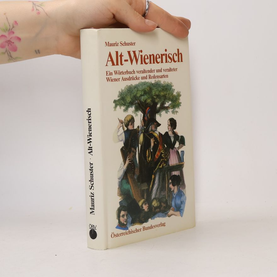 Mauriz Schuster Alt-Wienerisch