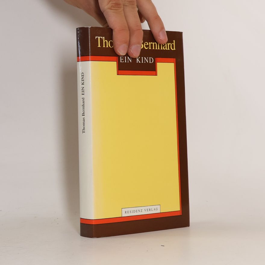 Thomas Bernhard Ein Kind