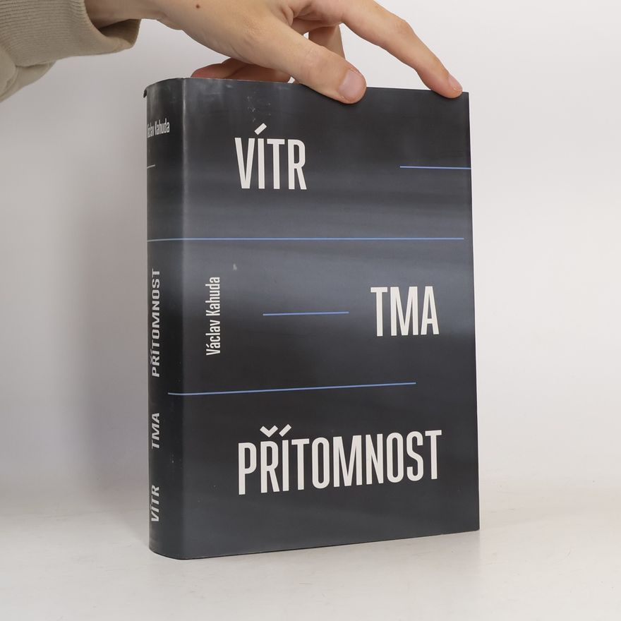 Václav Kahuda Vítr, tma, přítomnost