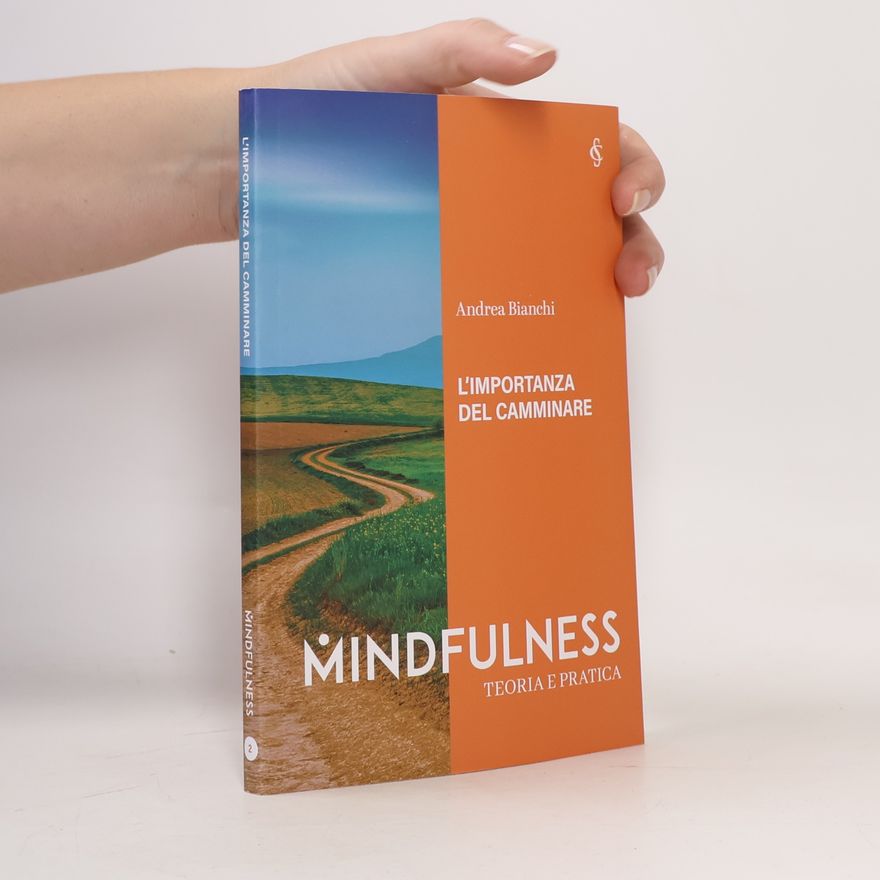 Andrea Bianchi L'importanza del camminare mindfulness