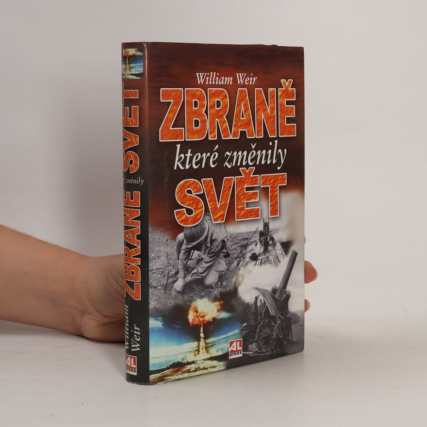 William Weir Zbraně, které změnily svět