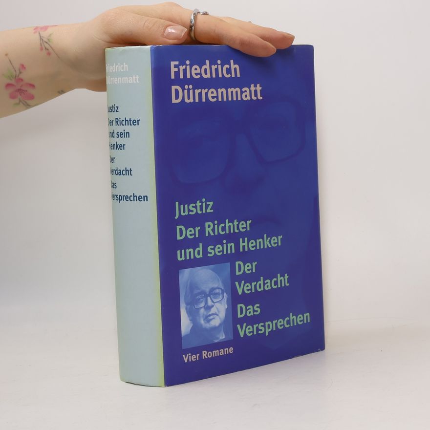 Friedrich Dürrenmatt Justiz / Der Richter und sein Henker / Der Verdacht / Das Versprechen