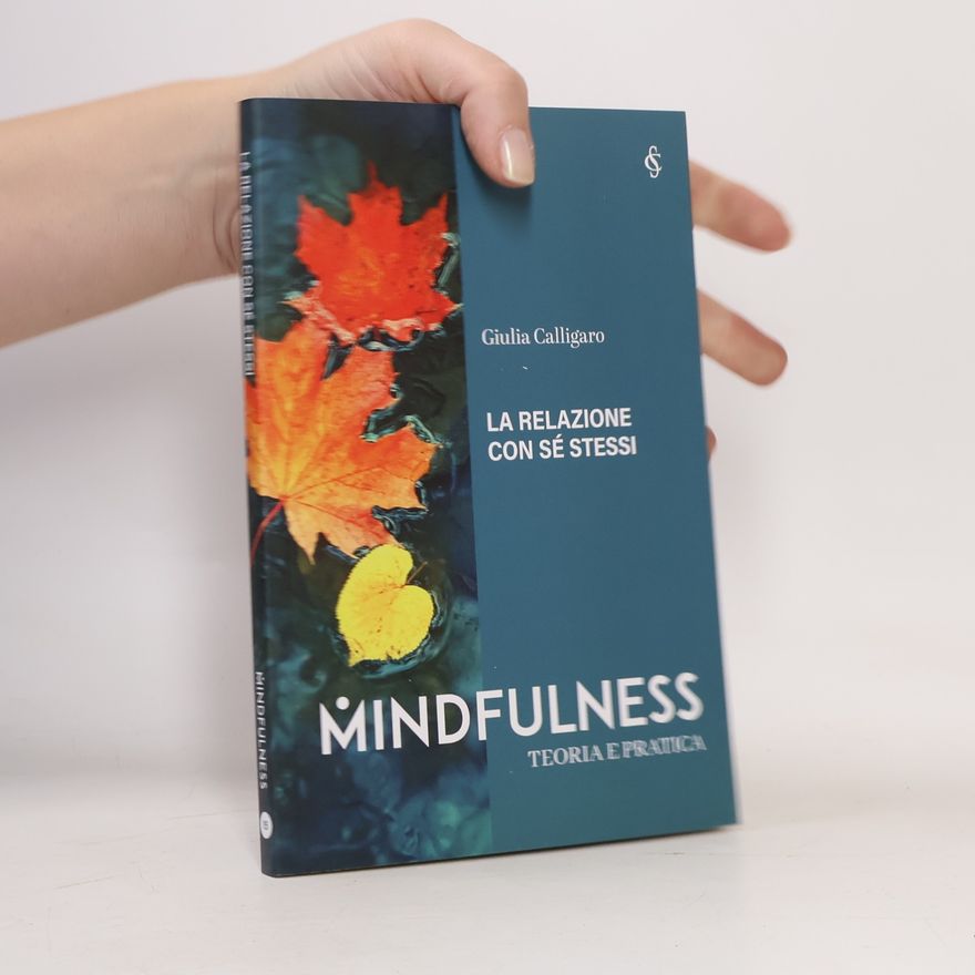 Giulia Calligaro Mindfulness: La relazione con sé stessi