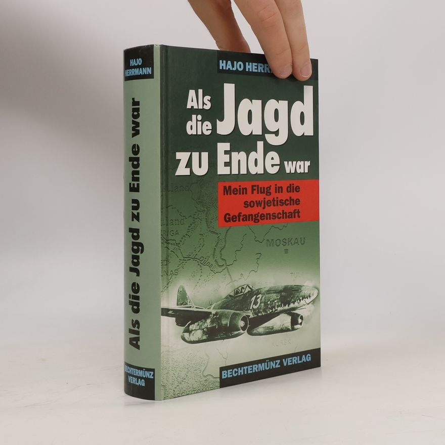 Hajo Herrmann Als die Jagd zu Ende war