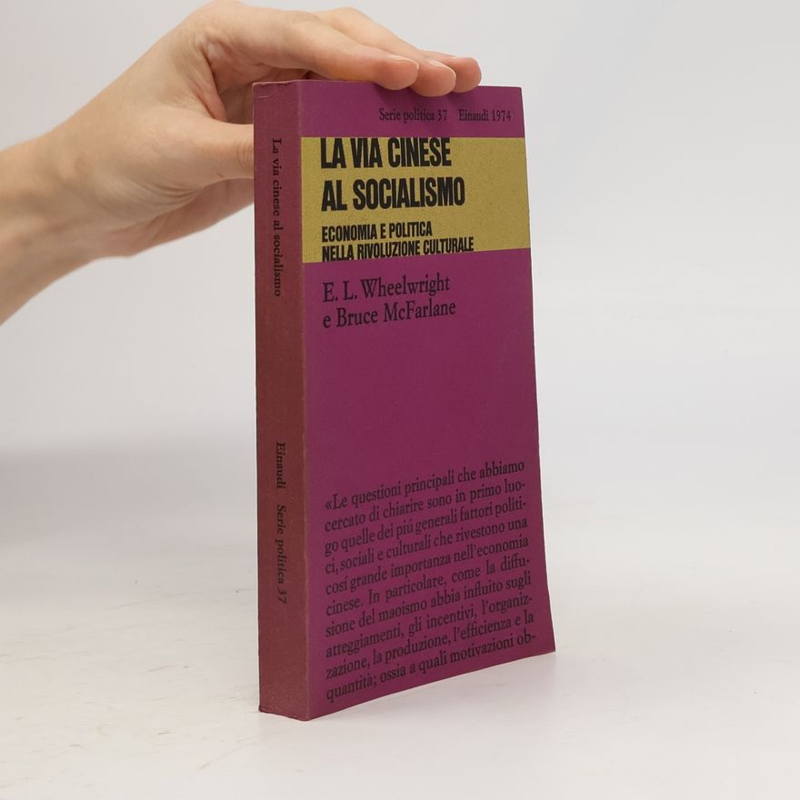 E. L. Wheelwright La via cinese al socialismo: Economia e politica nella Rivoluzione Culturale