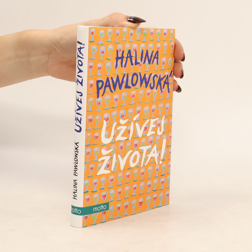 Halina Pawlowská Užívej života!