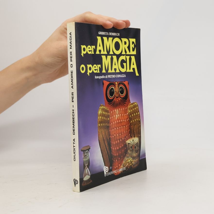 Pietro Cunazza I libri del mondo magico: Per amore o per magia