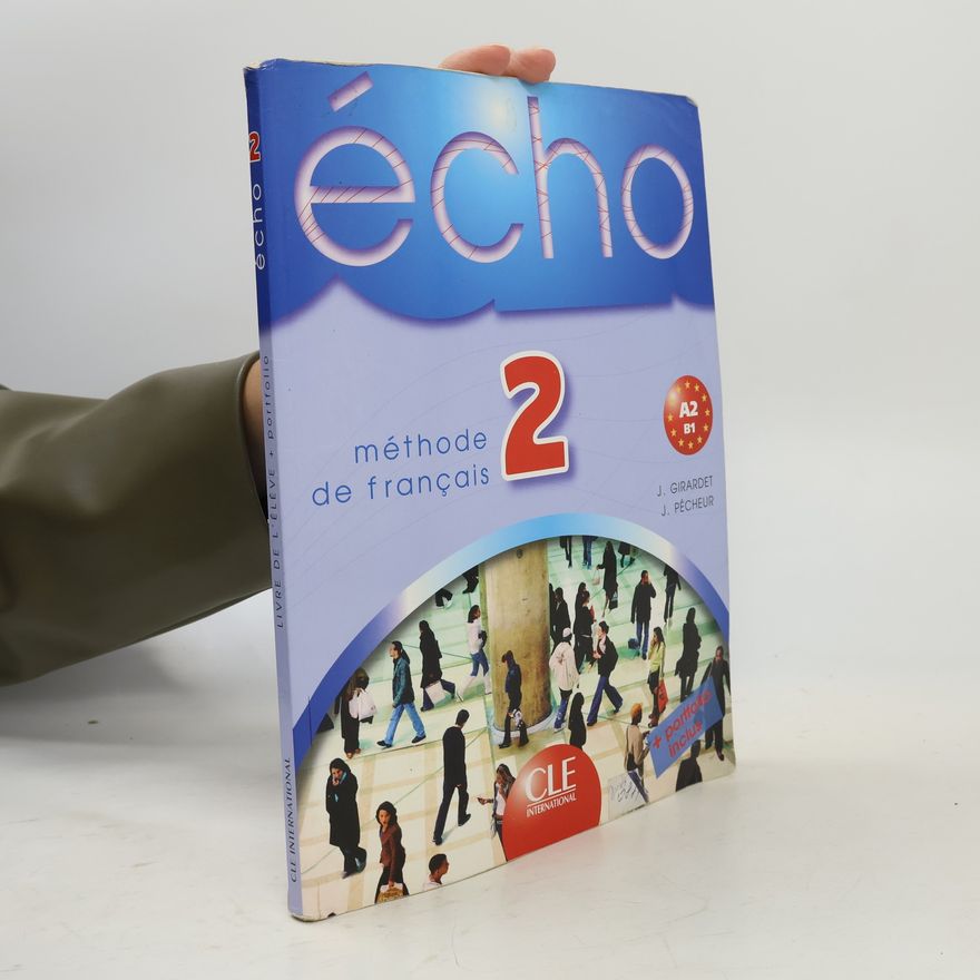 Colette Gibbe Écho: Méthode de français: 2 + Cahier Personnel d'apprentissage