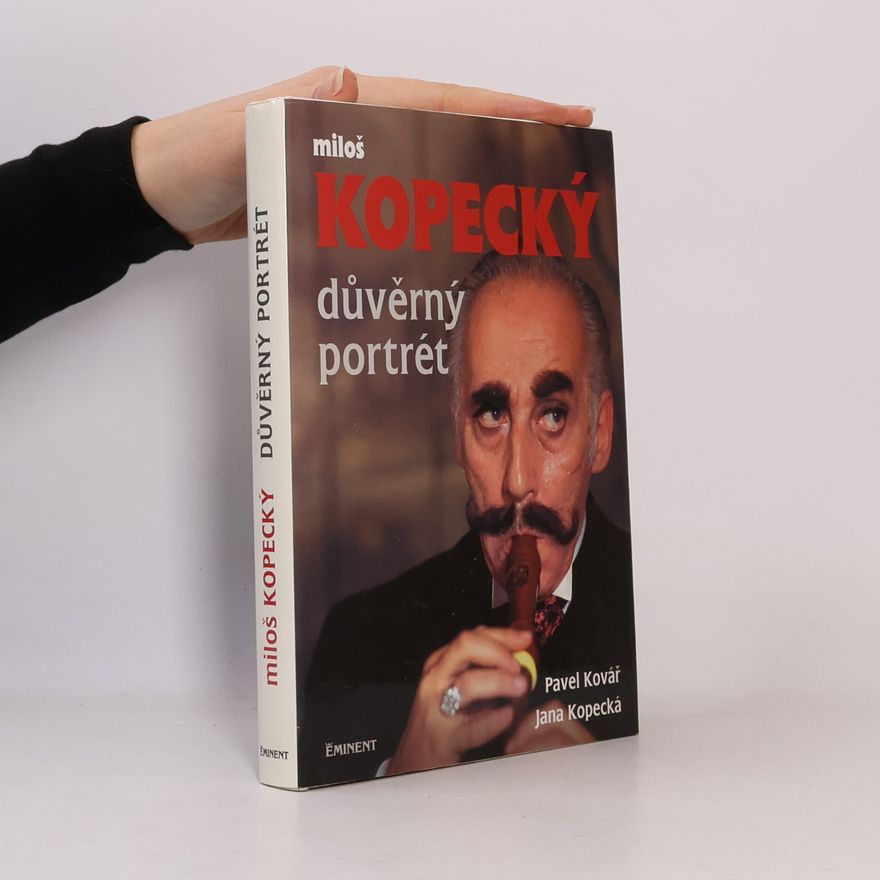 Pavel Kovář Miloš Kopecký. Důvěrný portrét