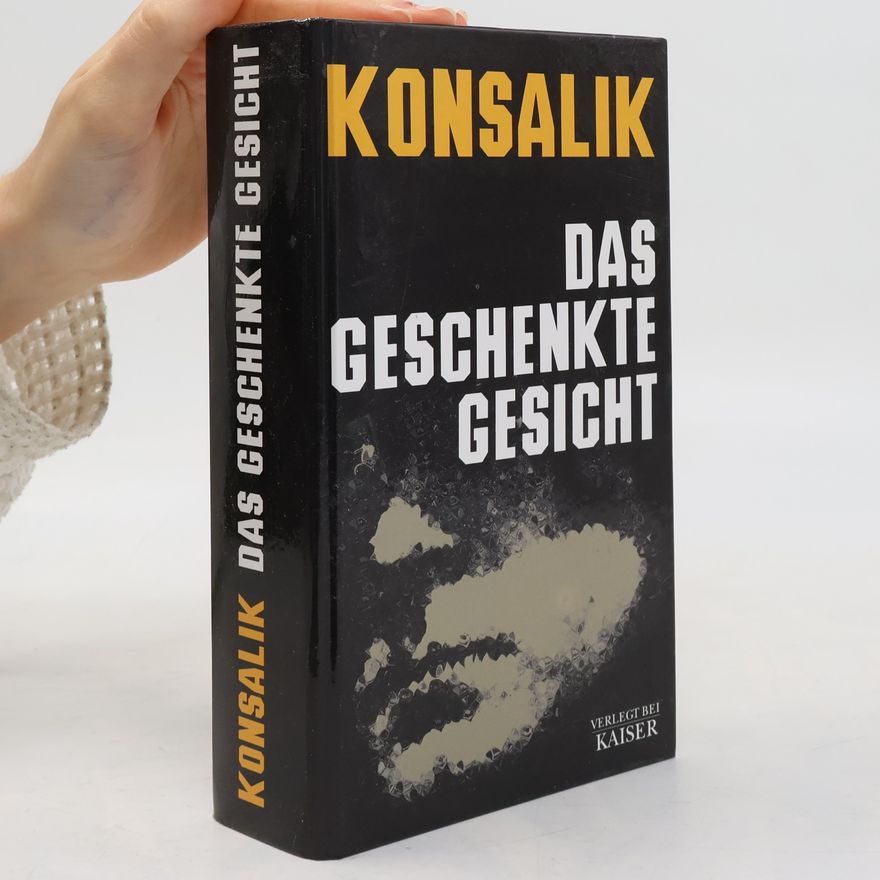Heinz Günther Konsalik Das geschenkte Gesicht