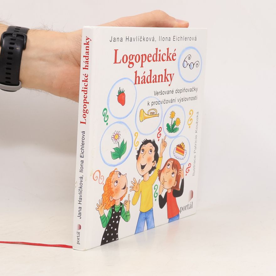 Jana Havlíčková Logopedické hádanky. Veršované doplňovačky k procvičování výslovnosti