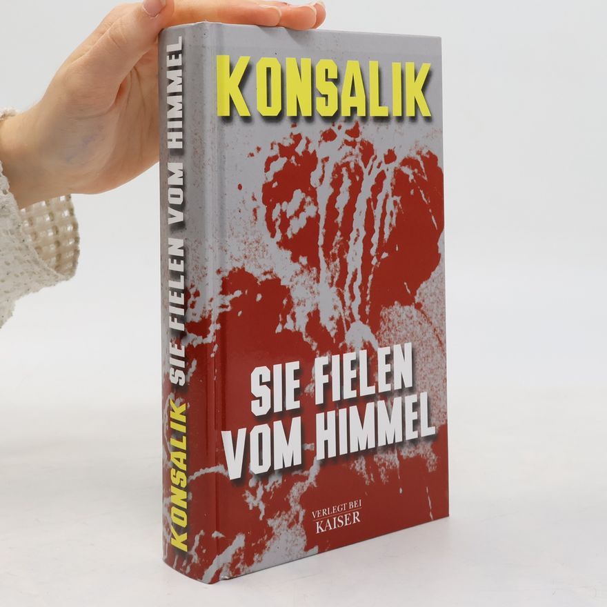 Heinz Günther Konsalik Sie fielen vom Himmel