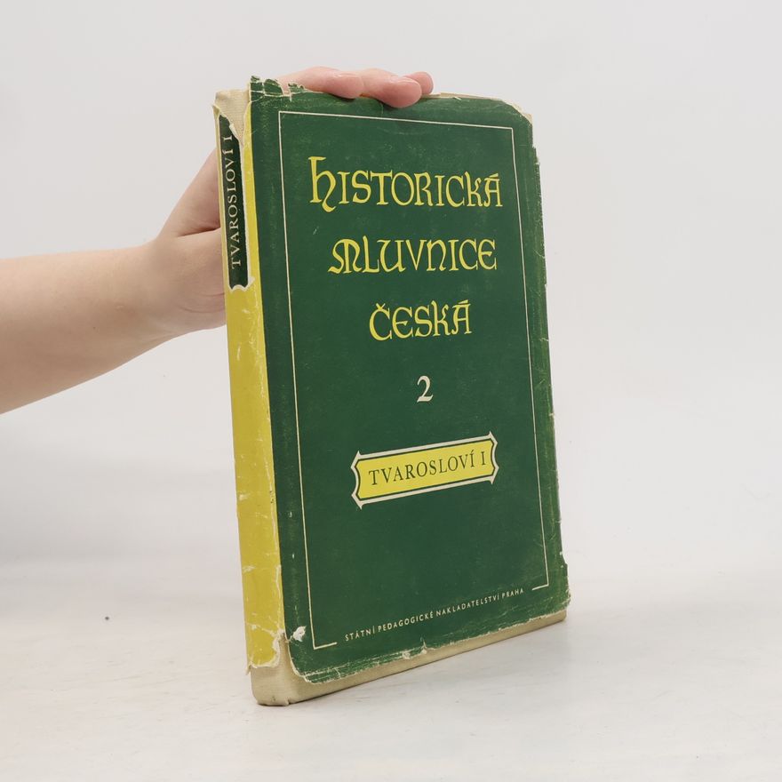 Antonín Dostál Historická mluvnice česká II: Tvarosloví (2. část-časování)