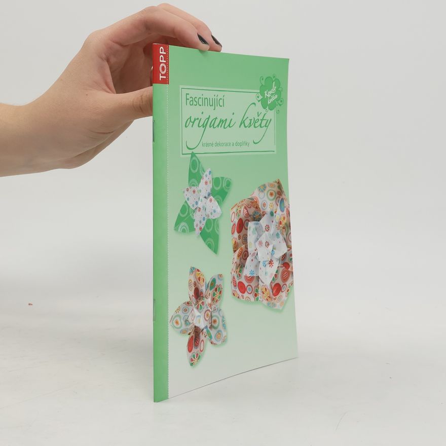 Kolektiv autorů Fascinující origami květy
