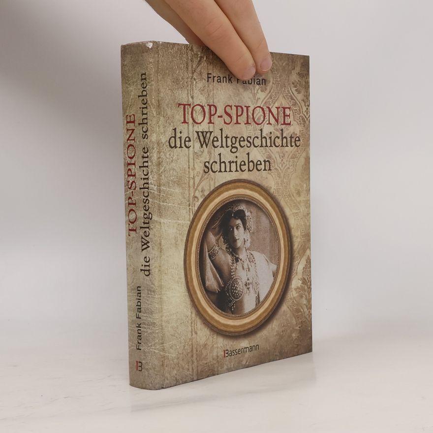 Frank Fabian Top-Spione die Weltgeschichte schrieben