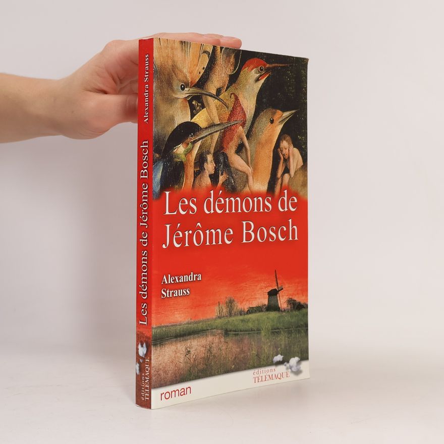 Alexandra Strauss Les démons de Jérôme Bosch