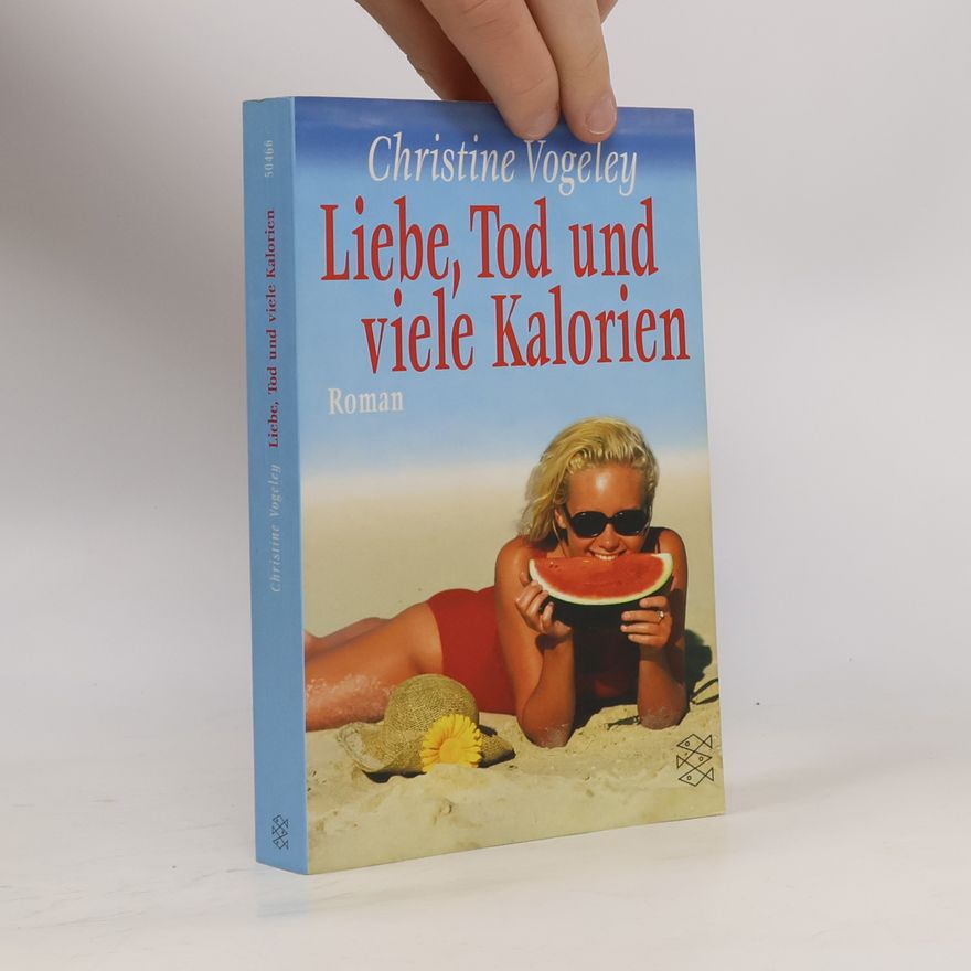 Christine Vogeley Liebe, Tod und viele Kalorien