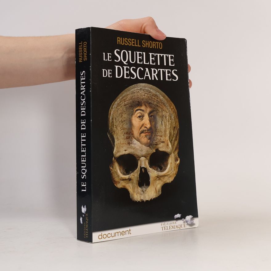 Russell Shorto Le squelette de Descartes