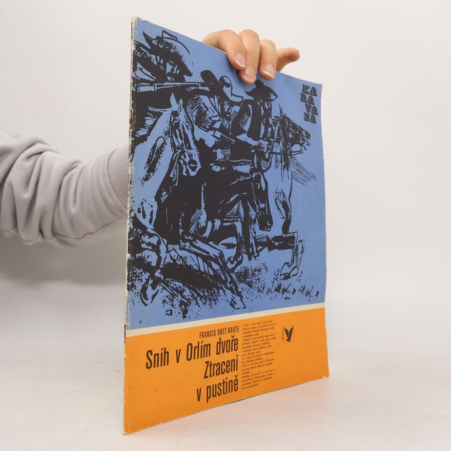 Bret Harte Sníh v Orlím dvoře. Ztraceni v pustině