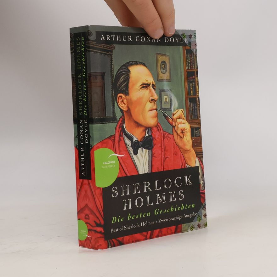 Arthur Conan Doyle Sherlock Holmes : Die besten Geschichten