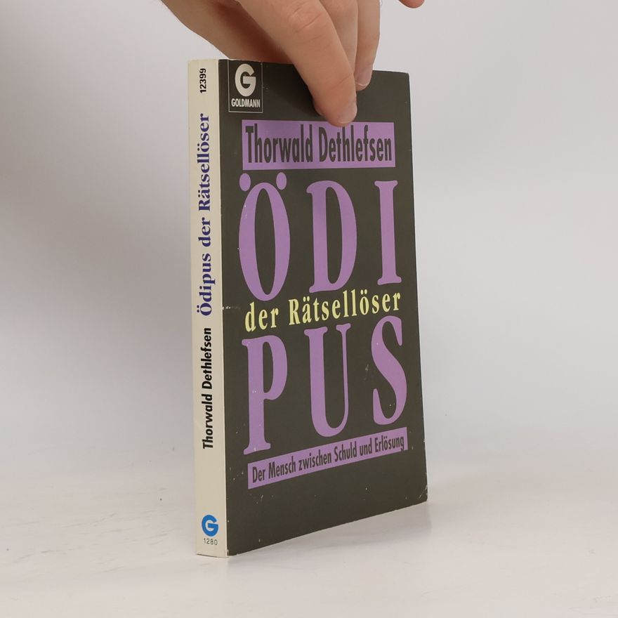 Thorwald Dethlefsen Ödipus, der Rätsellöser