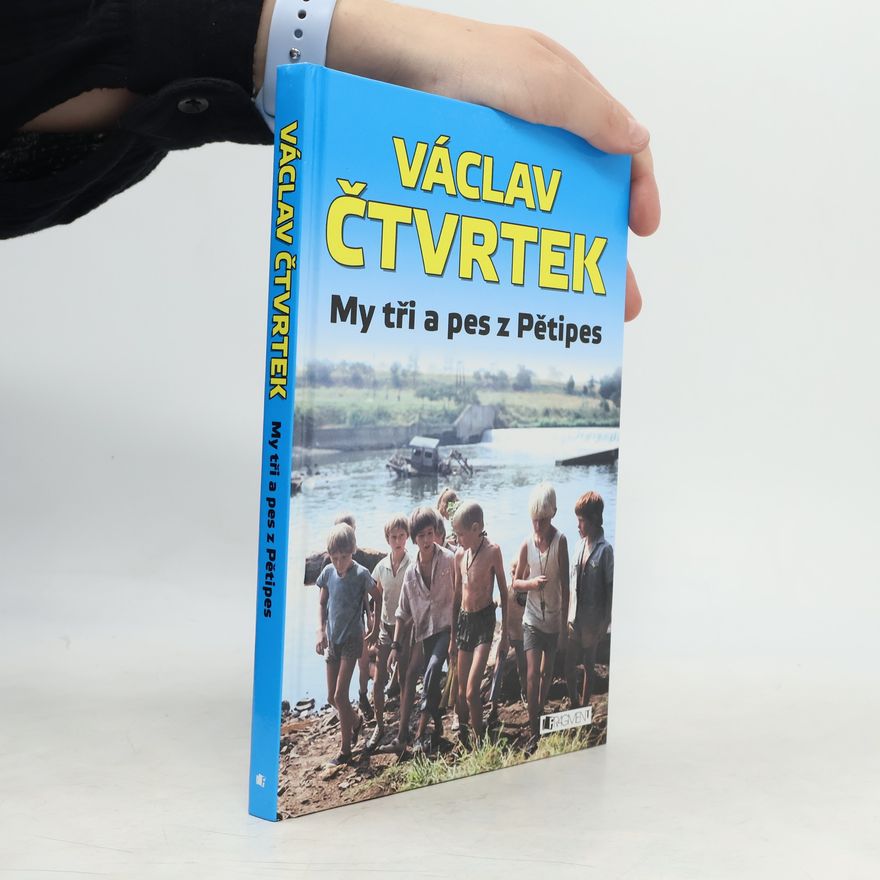 Václav Čtvrtek My tři a pes z Pětipes