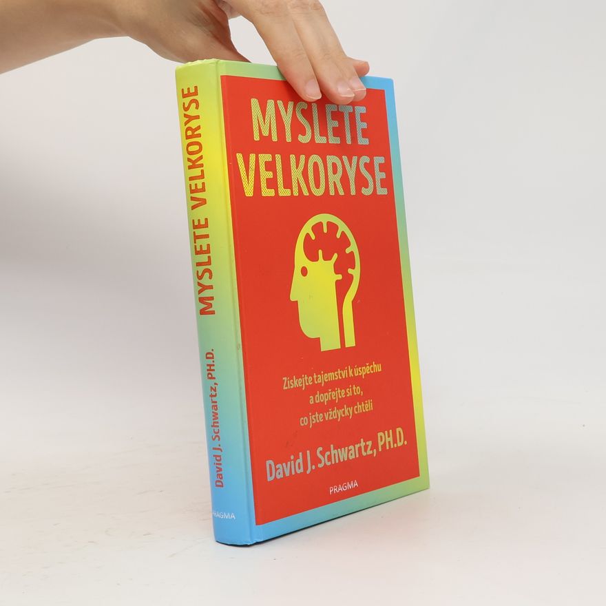 David J. Schwartz Myslete velkoryse
