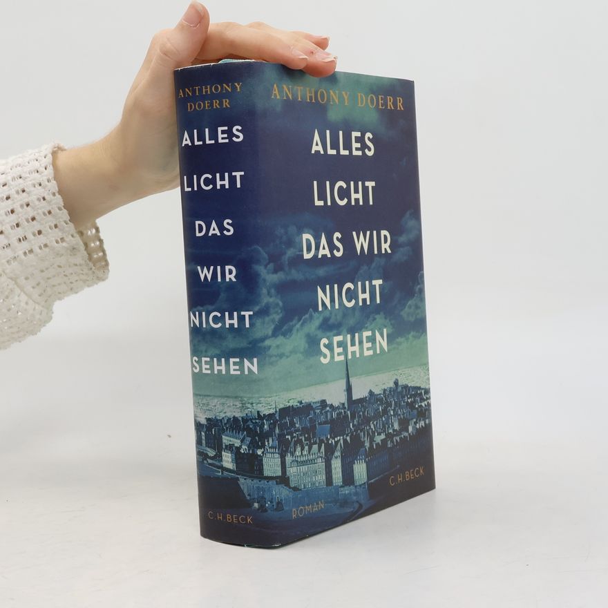 Anthony Doerr Alles Licht, das wir nicht sehen