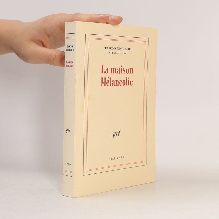 François Nourissier La maison Mélancolie
