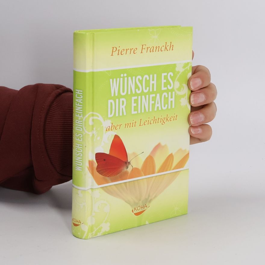 Pierre Franckh Wünsch es dir einfach
