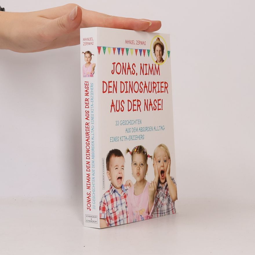 Manuel Zerwas Jonas, nimm den Dinosaurier aus der Nase!