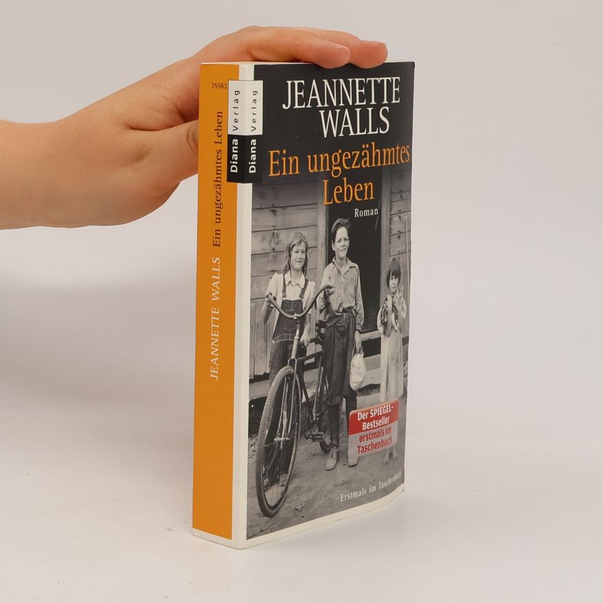Jeannette Walls Ein ungezähmtes Leben